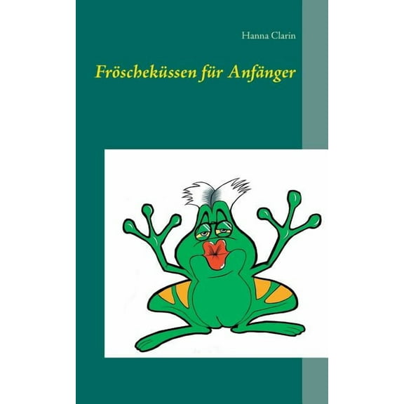 Fröscheküssen für Anfänger, (Paperback)
