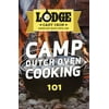 Lodge Camp Dutch Oven Cooking 101 Cookbook, CB101