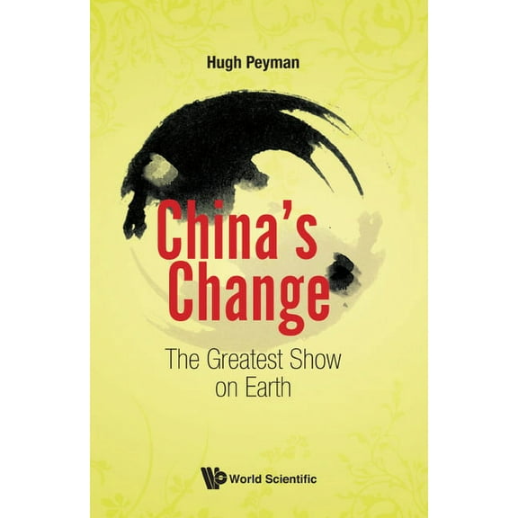 China's Change: The Greatest Show on Earth, (Paperback)