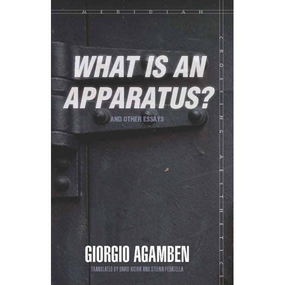 Meridian: Crossing Aesthetics What Is an Apparatus?" and Other Essays]]stanford University Press]bb]b409]05/01/2009]phi019000]72]50.00]65.00]ip]s, (Hardcover)