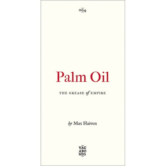 Vagabonds Palm Oil: The Grease of Empire Volume 4, (Paperback)