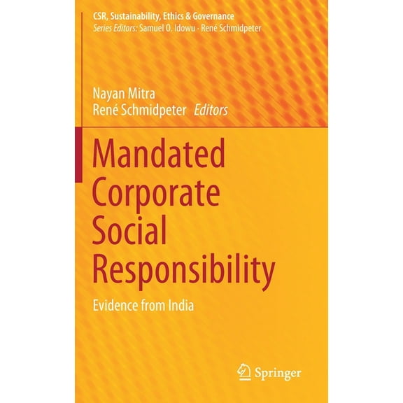 Csr, Sustainability, Ethics & Governance Mandated Corporate Social Responsibility: Evidence from India, (Hardcover)