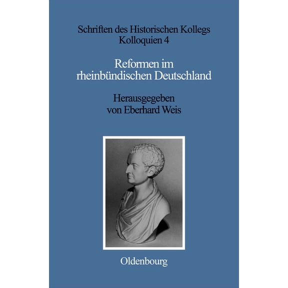 Schriften Des Historischen Kollegs Reformen Im Rheinbündischen Deutschland, Book 4, (Hardcover)