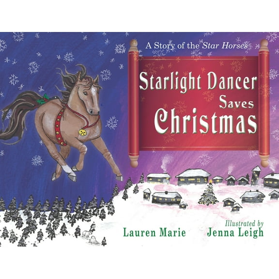 Starlight Dancer Saves Christmas: A Story of the Star Horses, (Paperback)