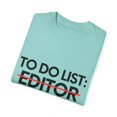 thumbnail image 3 of Funny To Do List Editor Retirement Worker Celebrations Gag Novelty Editor Retired Job Working Men Women Pun Unisex Garment-Dyed T-shirt, 3 of 4
