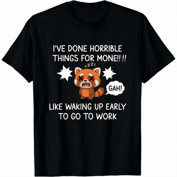 I've Done Horrible Things for Money, Raccoon, Funny, Jokes T-Shirt