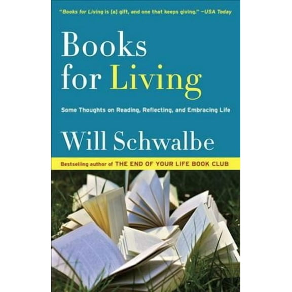 Books for Living : Some Thoughts on Reading, Reflecting, and Embracing Life (Paperback)