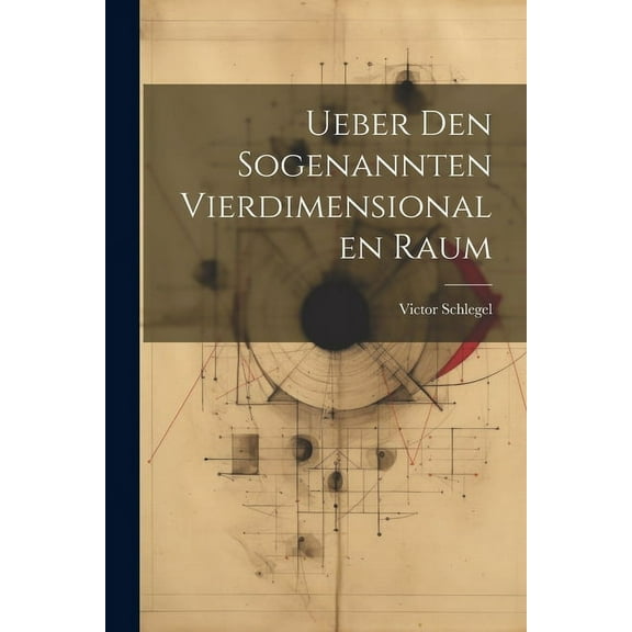 Ueber den sogenannten vierdimensionalen Raum (Paperback)