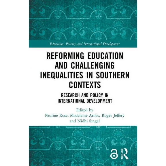 Education, Poverty and International Dev Reforming Education and Challenging Inequalities in Southern Contexts: Research and Policy in International Development, (Hardcover)