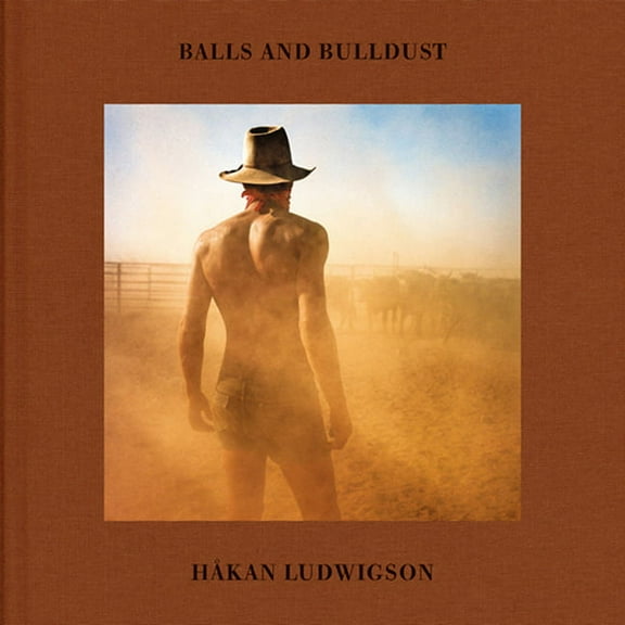 HÃ¥kan Ludwigson: Balls and Bulldust, (Hardcover)