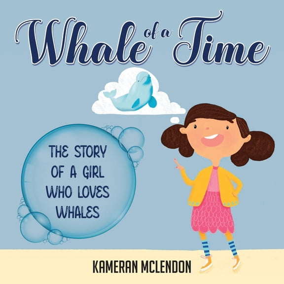 Whale of a Time: The Story of a Girl Who Loves Whales, (Paperback)