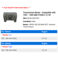 thumbnail image 2 of Transmission Mount - Compatible with 1987 - 1989 GMC P3500 5.7L V8 1988, 2 of 2