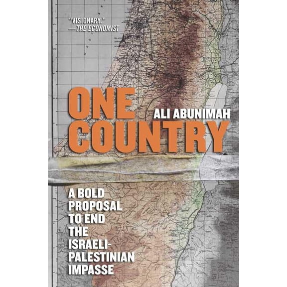 One Country: A Bold Proposal to End the Israeli-Palestinian Impasse, (Paperback)