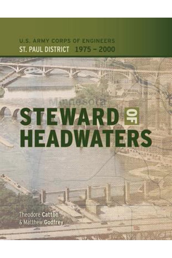 Pre-Owned Steward of Headwaters: U.S. Army Corps of Engineers, St. Paul District, 1975-2000 (Paperback) 1782663290 9781782663294