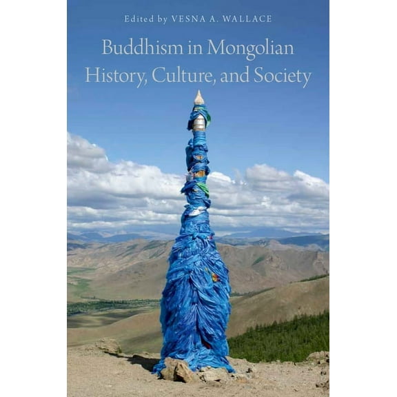 Buddhism in Mongolian History, Culture, and Society