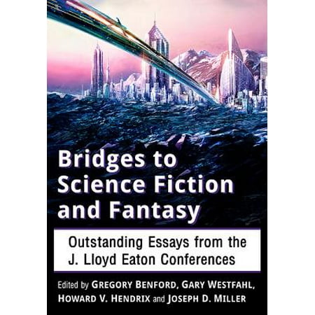 Process Essay Example Paper Good Synthesis Essay Topics also Thesis Statement Example For Essays Bridges To Science Fiction And Fantasy Outstanding Essays From The J Lloyd Eaton Conferences Examples Of Essays For High School