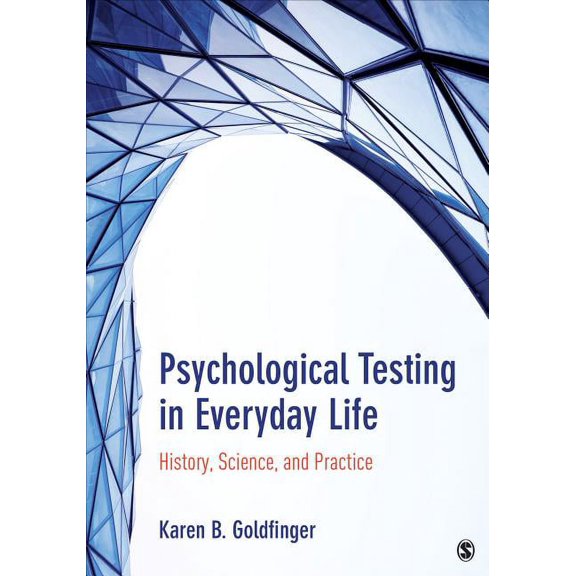 Psychological Testing in Everyday Life: History, Science, and Practice (Paperback)