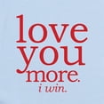 thumbnail image 2 of CafePress - Love You More. I Win. Body Suit - Long Sleeve Cotton Baby Bodysuit, 2 of 4