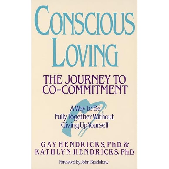 Pre-Owned Conscious Loving: The Journey to Co-Committment (Paperback) 0553354116 9780553354119