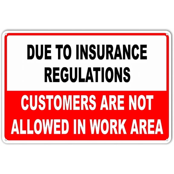 DAOLEG Safety Notice Sign Street Road Warning Due to Insurance Regulations Customers Not Allowed in Work Area Tin Sign 8"x12" - Wall Decor Metal Decorative Sign