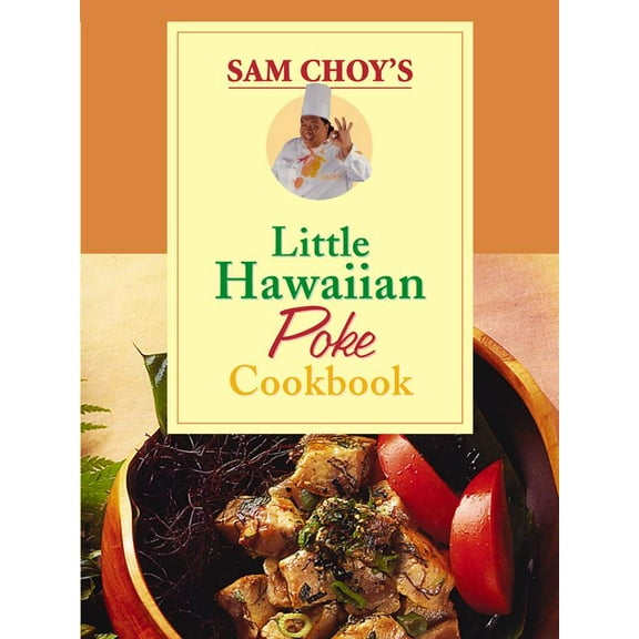 Pre-Owned Sam Choy's Little Hawaiian Poke Cookbook (Hardcover) 1566476992 9781566476997