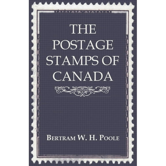 The Postage Stamps of Canada, (Paperback)