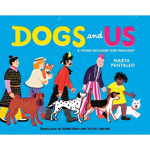 Dogs and Us: A Fifteen-Thousand-Year Friendship, (Hardcover)