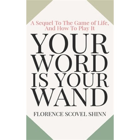 Pre-Owned Your Word Is Your Wand: A Sequel To The Game of Life and How To Play It