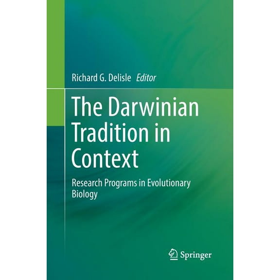 The Darwinian Tradition in Context: Research Programs in Evolutionary Biology, (Paperback)