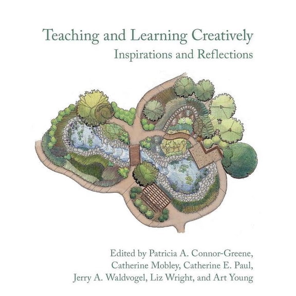 Teaching and Learning Creatively: Inspirations and Reflections, (Paperback)