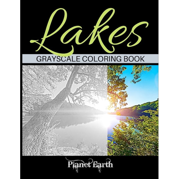 Lakes Grayscale Coloring Book: Adult Coloring Book with Beautiful Images of Lakes. (Paperback)