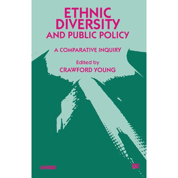 Ethnic Diversity and Public Policy: A Comparative Inquiry, (Paperback)