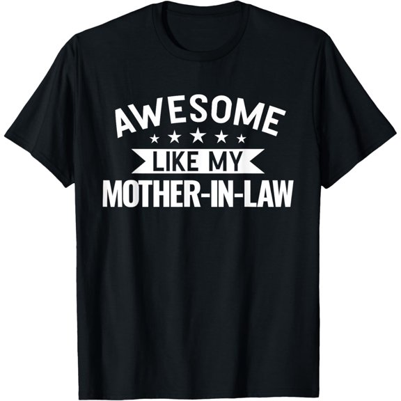 Awesome like my Mother-in-law Mother-in-law T-Shirt