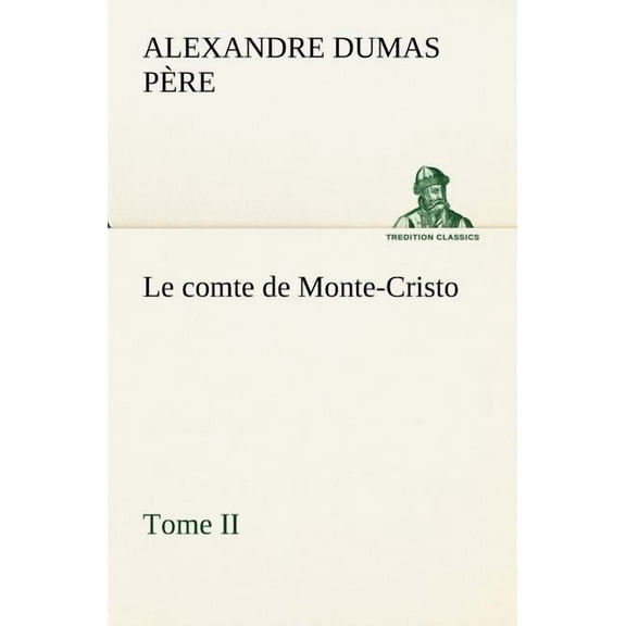 Le Comte de Monte-Cristo, Tome II (Paperback)