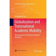 Globalization and Transnational Academic Mobility: The Experiences Of Chinese Academic Returnees (East-West Crosscurrents in Higher Education)