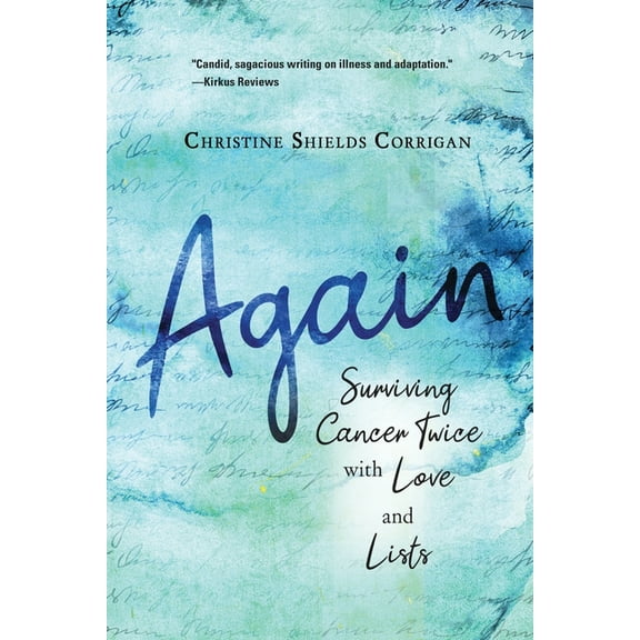 Again: Surviving Cancer Twice with Love and Lists, (Paperback)