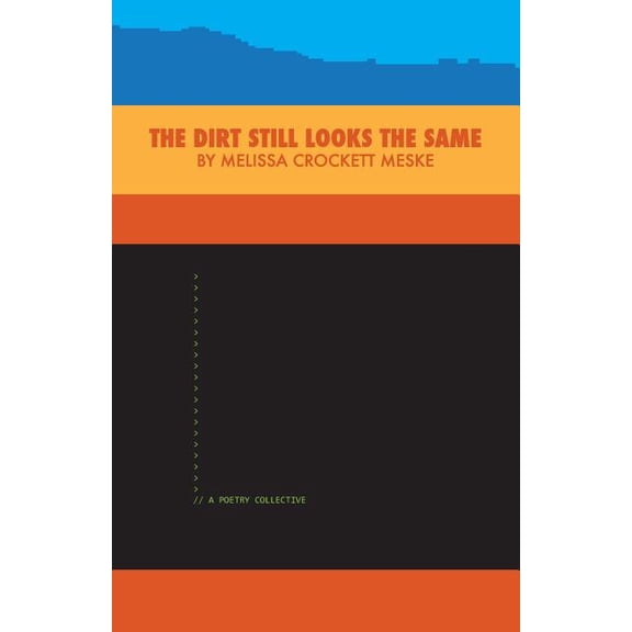 The Dirt Still Looks the Same: A Poetry Collective, (Paperback)