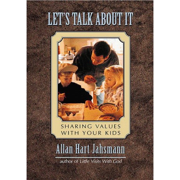 Pre-Owned Let's Talk About It: Sharing Values With Your Kids (Hardcover) 1576830594 9781576830598