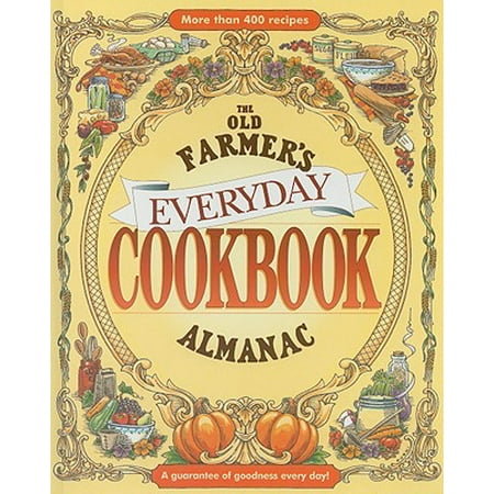 The Old Farmer's Almanac Everyday Cookbook (Best Days To Wean Farmers Almanac 2019)