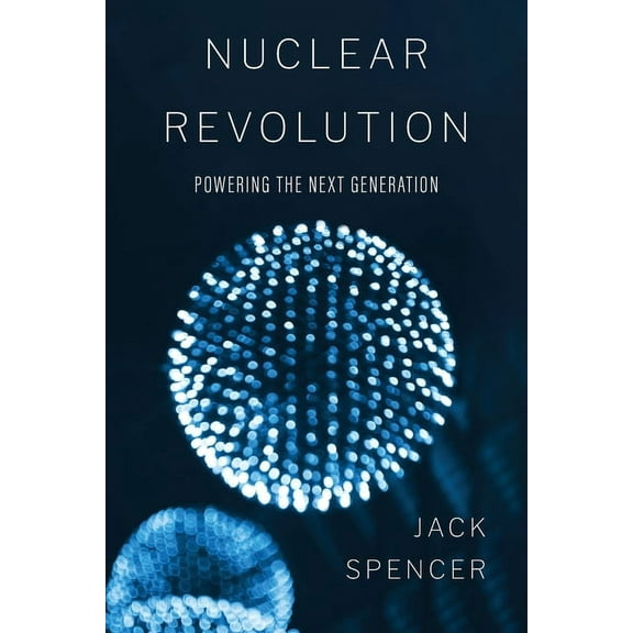 Nuclear Revolution: Powering the Next Generation, (Paperback)