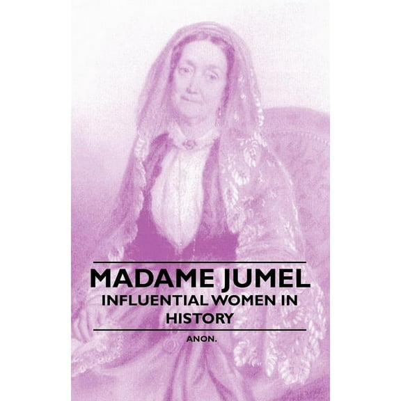 Madame Jumel - Influential Women in History, (Paperback)