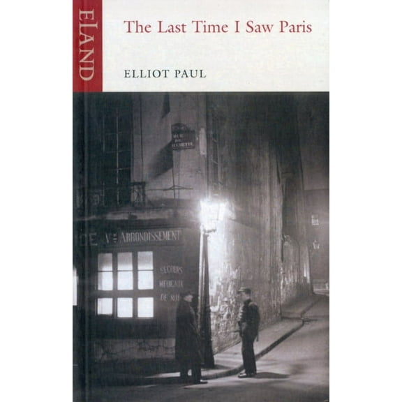 The Last Time I Saw Paris (Paperback) by Paul Elliot