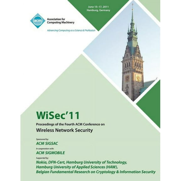 WiSec 11 Proceedings of the Fourth ACM Conference on Wireless Network Security (Paperback)