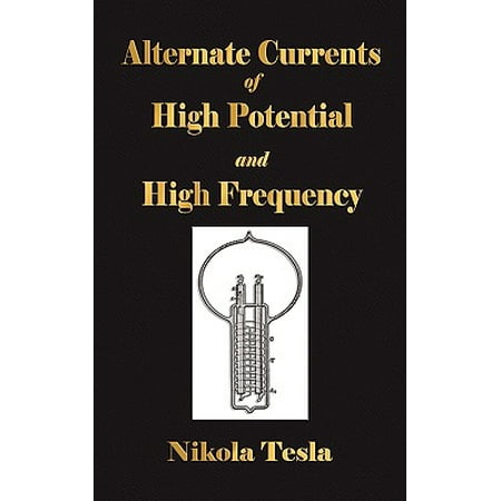 Experiments with Alternate Currents of High Potential and High (The Best Science Experiments For High School)