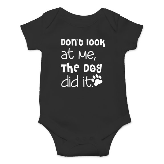Don't Look At Me, The Dog Did It - Funny Blame The Siblings - Cute One-Piece Infant Baby Bodysuit