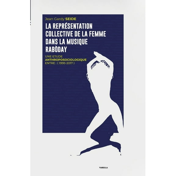 La représentation collective de la femme dans la musique Rabòday: 1995 - 2017 (Paperback) by Jean Gardy Seïde