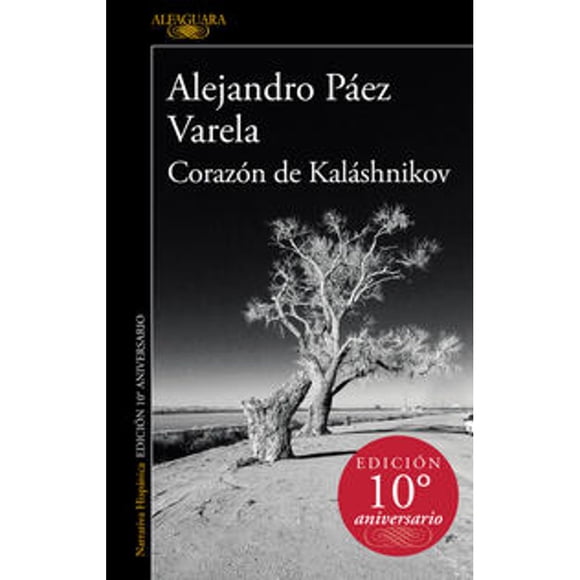 Libro Corazon De Kalashnikov Tapa Blanda, Autor Alejandro Paez Varela, Editorial Alfaguara
