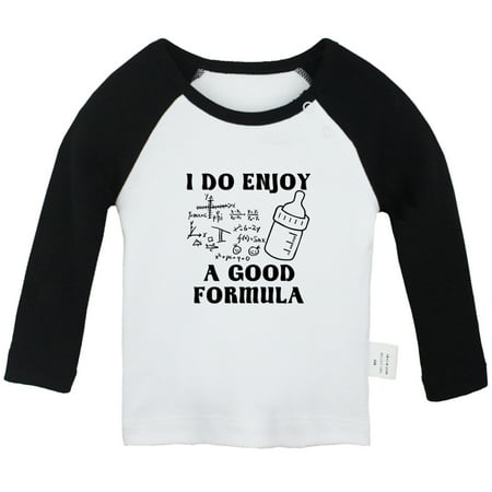 

I Do Enjoy A Good Formula Funny T shirt For Baby Newborn Babies T-shirts Infant Tops 0-24M Kids Graphic Tees Clothing (Long Black Raglan T-shirt 18-24 Months)