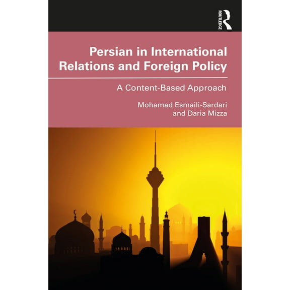 Persian in International Relations and Foreign Policy: A Content-Based Approach, (Paperback)