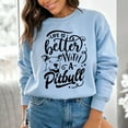 thumbnail image 6 of Life Is Better With A Pitbull Sweatshirt, 6 of 7